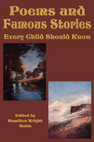 Poems and Famous Stories Every Child Should Know