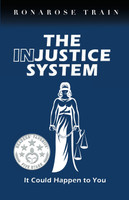 THE INJUSTICE SYSTEM, It Could Happen to You