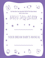 Your Dream Baby's Manual "Baby's Daily Log Book"