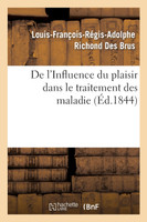De l'Influence du plaisir dans le traitement des maladies