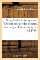 Singularités historiques ou Tableau critique des moeurs, des usages et des évènemens de