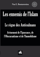 Les ennemis de l'Islam - Le règne des Antésulmans