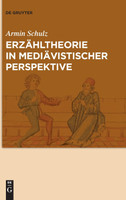 Erzähltheorie in mediävistischer Perspektive
