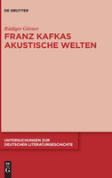 Franz Kafkas akustische Welten