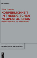 Körperlichkeit im theurgischen Neuplatonismus