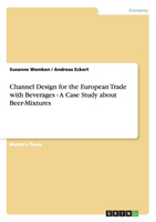 Channel Design for the European Trade with Beverages - A Case Study about Beer-Mixtures