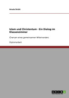 Islam und Christentum - Ein Dialog im Klassenzimmer