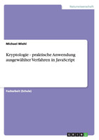 Kryptologie - praktische Anwendung ausgewählter Verfahren in JavaScript