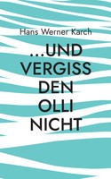 ...und vergiss den Olli nicht