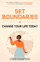 Set Boundaries and Change Your Life Today