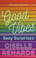 Good Vibes, Sexy Surprises