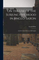 On the Use of the Subjunctive Mood in Anglo-Saxon