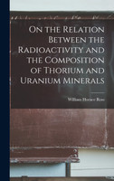 On the Relation Between the Radioactivity and the Composition of Thorium and Uranium Minerals