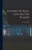 A Story Of Real Life On The Plains!