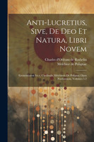 Anti-lucretius, Sive, De Deo Et Natura, Libri Novem