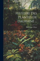 Histoire Des Plantes De Dauphiné ...