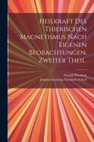Heilkraft des thierischen Magnetismus nach eigenen Beobachtungen, Zweiter Theil.