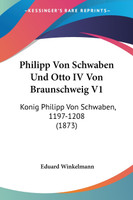 Philipp Von Schwaben Und Otto IV Von Braunschweig V1