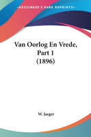 Van Oorlog En Vrede, Part 1 (1896)