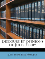 Discours et opinions de Jules Ferry Volume 04