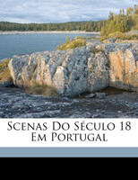 Scenas do século 18 em Portugal