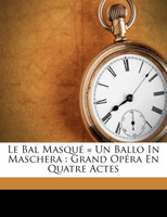 Le bal masqué = Un ballo in maschera