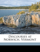Discourses at Norwich, Vermont