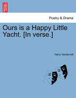 Ours is a Happy Little Yacht. [In verse.]