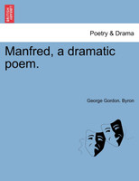 Manfred, a dramatic poem.
