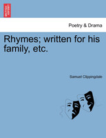 Rhymes; written for his family, etc.