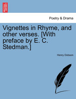 Vignettes in Rhyme, and other verses. [With preface by E. C. Stedman.]