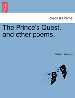 The Prince's Quest, and Other Poems.