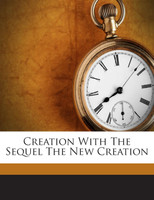 Creation With The Sequel The New Creation