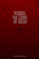 Weeding the Seeds of Deceit