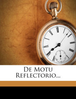de Motu Reflectorio...