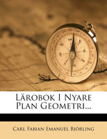 Lärobok I Nyare Plan Geometri...