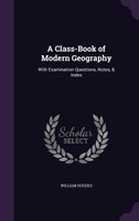 A Class-Book of Modern Geography