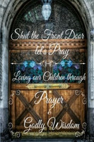 Shut the FRONT Door Let's Pray