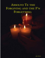 Absolvo Te the Forgiving and the F'n Forgetting