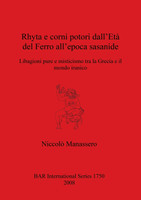 Rhyta e corni potori dall'Età del Ferro all'epoca sasanide