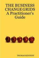 THE BUSINESS CHANGE GRIDS          A Practitioner's Guide