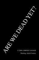 Are We Dead Yet?