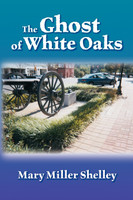 The Ghost of White Oaks