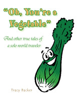 Oh, You're a Vegetable