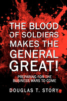 The Blood Of Soldiers Makes The General            Great!