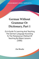 German Without Grammar Or Dictionary, Part 1