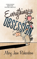 Everything Is an Obsession to Me