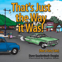 That's Just the Way it Was!