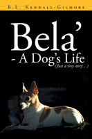 Bela' - A Dog's Life