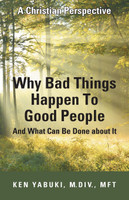 Why Bad Things Happen To Good People And What Can Be Done about It